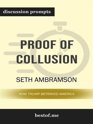 cover image of Summary--"Proof of Collusion--How Trump Betrayed America" by Seth Abramson | Discussion Prompts